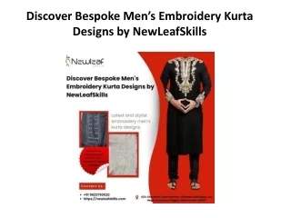 Discover Bespoke Men’s Embroidery Kurta Designs by NewLeafSkills (ppt)