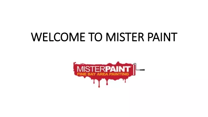 welcome to mister paint welcome to mister paint