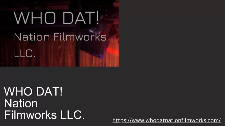 who dat nation filmworks llc