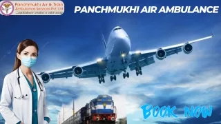Get Complete Safety While Transfer via Panchmukhi Air Ambulance Services in Patna and Guwahati