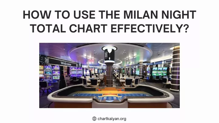 how to use the milan night total chart effectively