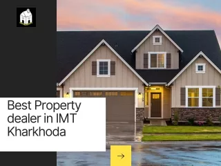 Best Property dealer in IMT Kharkhoda