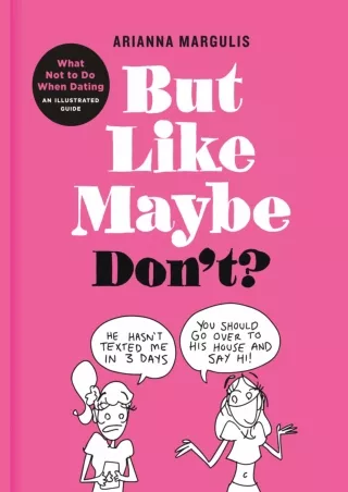 read pdf But Like Maybe Don't?: What Not to Do When Dating: An Illustrated Guide