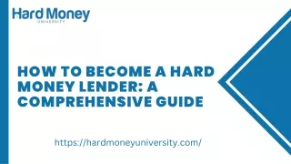 How to Become a Hard Money Lender: A Comprehensive Guide