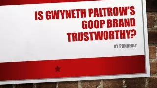 Is Gwyneth Paltrow's Goop brand trustworthy