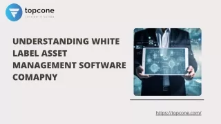Understanding White Label Asset Management Software Comapny