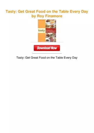 Tasty: Get Great Food on the Table Every Day by Roy Finamore