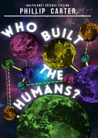 read pdf Who Built The Humans?: Eleven darkly comedic Sci-Fi adventures