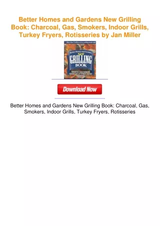 Better Homes and Gardens New Grilling Book: Charcoal, Gas, Smokers,