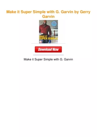 Make it Super Simple with G. Garvin by Gerry Garvin