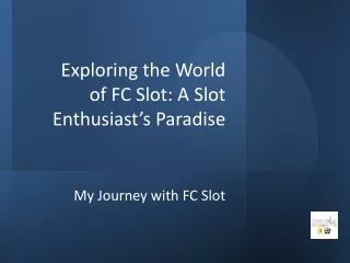 Exploring the World of FC Slot A Slot Enthusiast’s Paradise