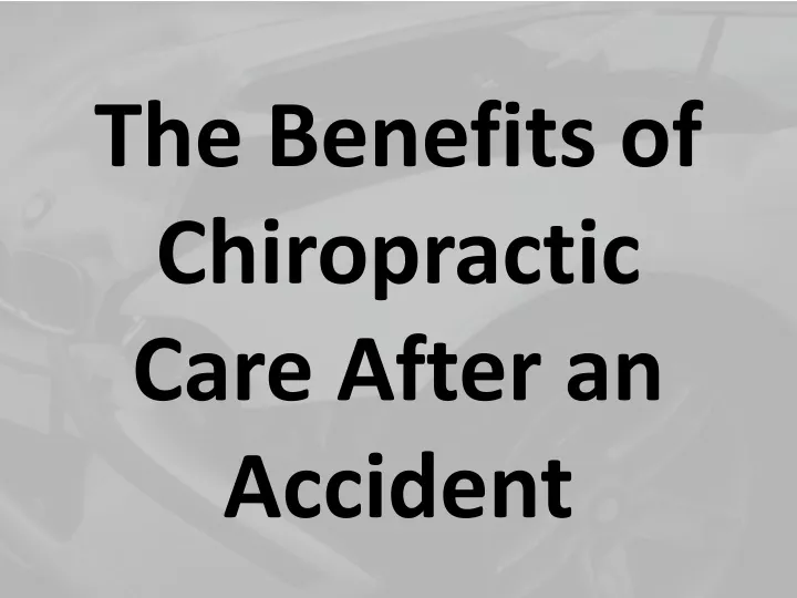 the benefits of chiropractic care after an accident