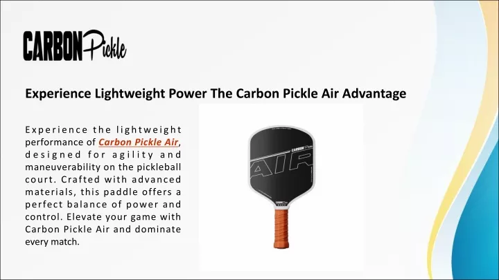 experience lightweight power the carbon pickle