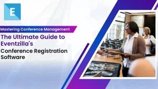 Empower Your Conference Management with Eventzilla's Software Suite