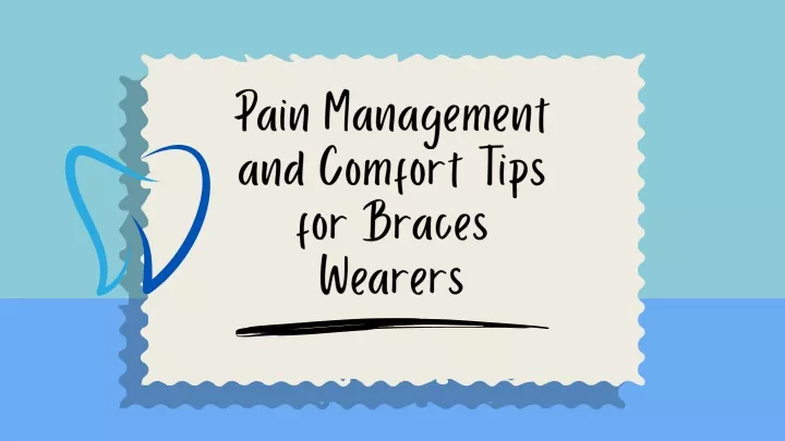 pain management and comfort tips for braces