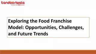 Exploring the Food Franchise Model: Opportunities, Challenges, and Future Trends