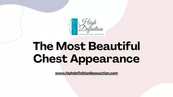 the most beautiful chest appearance