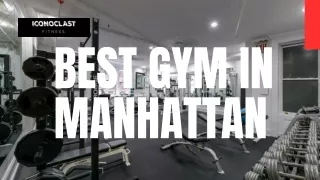 Discover the Best Gym in Manhattan for Every Fitness Enthusiast