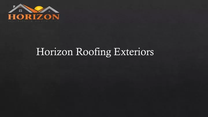 horizon roofing exteriors