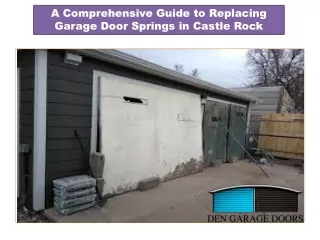 A Comprehensive Guide to Replacing Garage Door Springs in Castle Rock