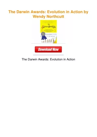 The Darwin Awards: Evolution in Action by Wendy Northcutt