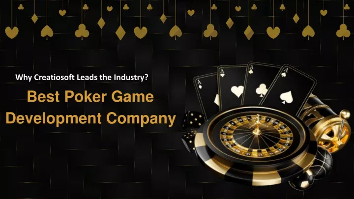 why creatiosoft leads the industry best poker