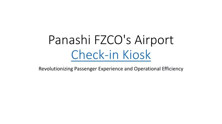 panashi fzco s airport check in kiosk