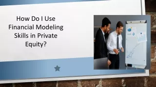 how do i use financial modeling skills in private
