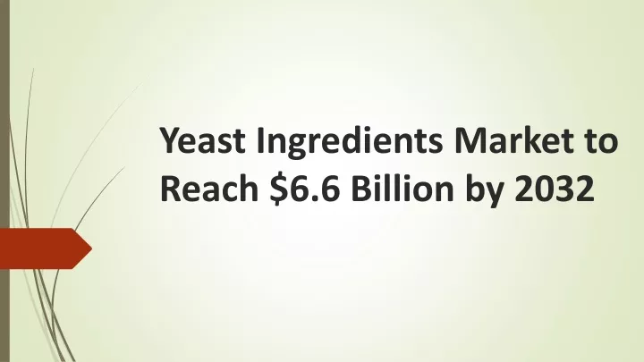 yeast ingredients market to reach 6 6 billion by 2032