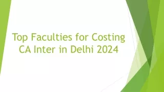 Top Faculties for Costing CA Inter in Delhi 2024