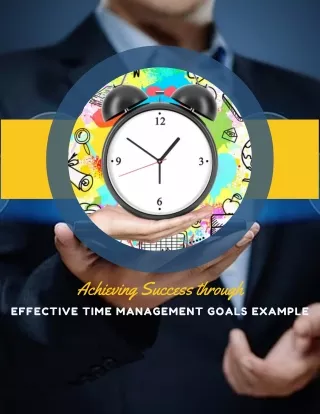 Achieving Success through Effective Time Management Goals