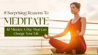 8 Surprising Reasons To Meditate 40 Minutes A Day That Can Change Your Life