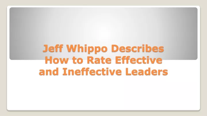 jeff whippo describes how to rate effective and ineffective leaders