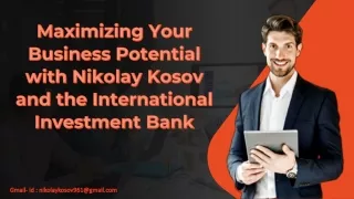 Maximizing Your Business Potential with Nikolay Kosov and the International Investment Bank