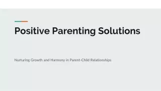 Nurturing Growth and Harmony in Parent-Child Relationships with Positive Parenting Solutions