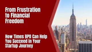 TIMES BPO: From Frustration to Financial Freedom