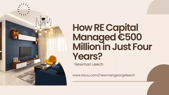 how re capital managed 500 million in just four