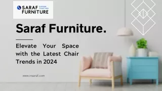 Elevate Your Space with the Latest Chair Trends in 2024 - Insaraf Furniture