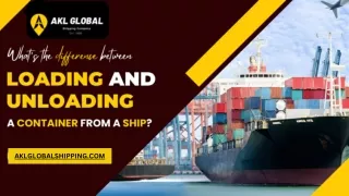 What’s The Difference Between Loading And Unloading A Container From A Ship