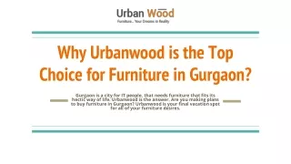 Why Urbanwood is the Top Choice for Furniture in Gurgaon_