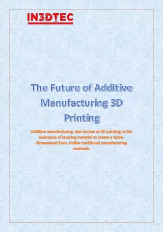 The Future of Additive Manufacturing 3D Printing