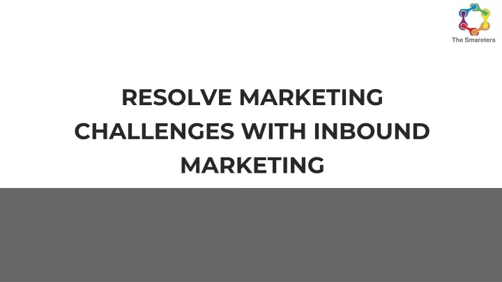 resolve marketing challenges with inbound marketing