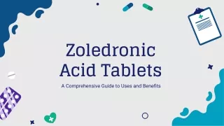 Zoledronic Acid Tablets: Uses, Dosage, and Side Effects