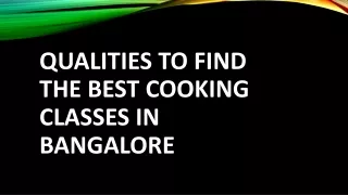 Qualities to Find the Best Cooking Classes in Bangalore