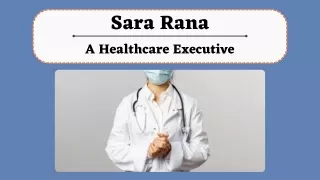 Sara Rana - A Healthcare Executive