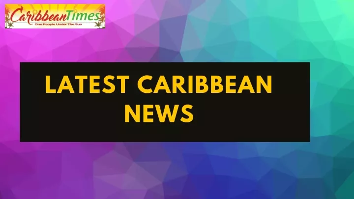 latest caribbean news