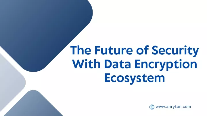 the future of security with data encryption