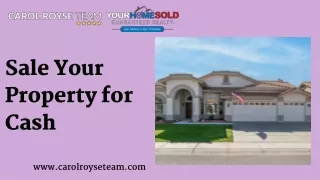 Sale Your Property for Cash with Carol Royse Team