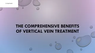 The comprehensive benefits of vertical vein treatment