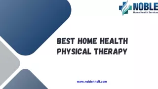 Experience The Best Home Health Physical Therapy